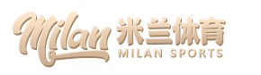 米兰体育「中国」米兰官方网站 - MILAN SPORTS